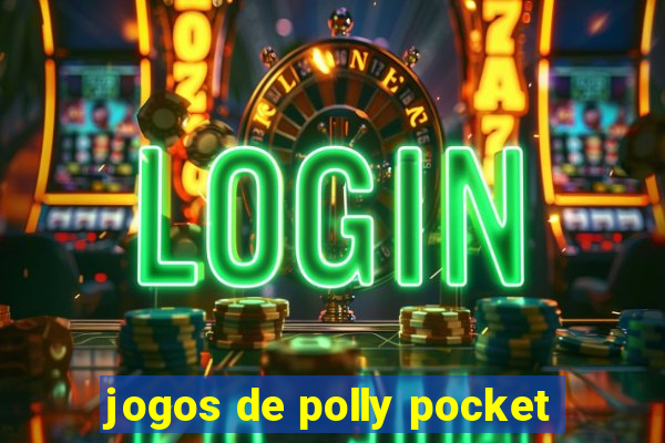 jogos de polly pocket